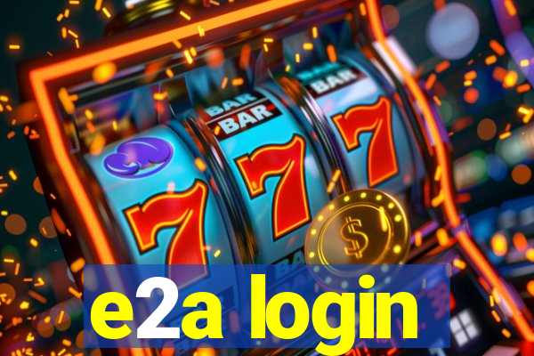 e2a login